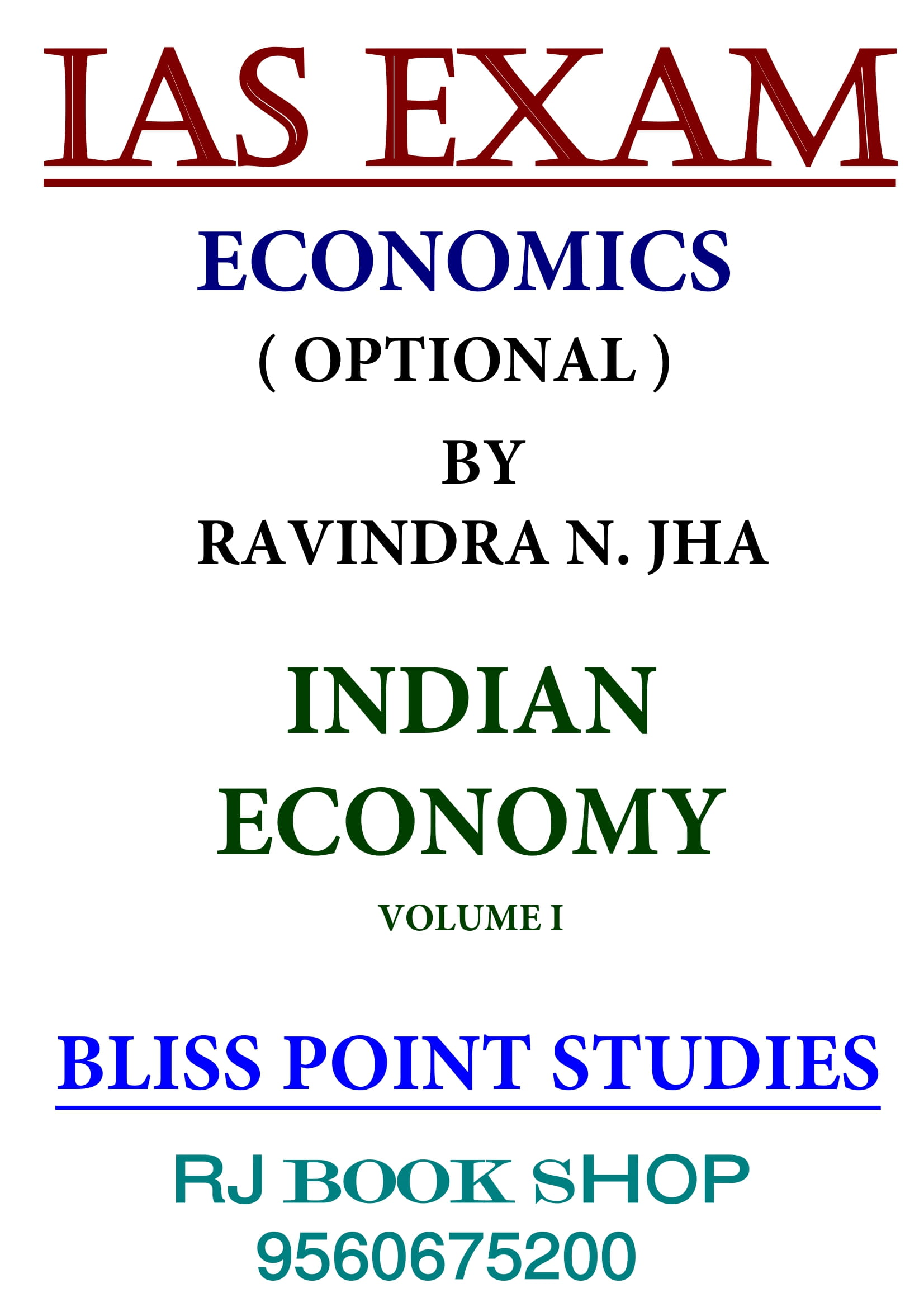 ECONOMICS OPTIONAL RAVINDRA N JHA PRINTED NOTES LATEST PRINTED NOTES FOR mains PREPARATION. Paper 1 & 2